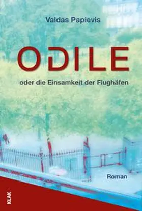 Papievis |  Odile oder die Einsamkeit der Flughäfen | Buch |  Sack Fachmedien