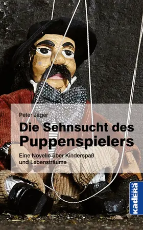 Jäger |  Die Sehnsucht des Puppenspielers | eBook | Sack Fachmedien