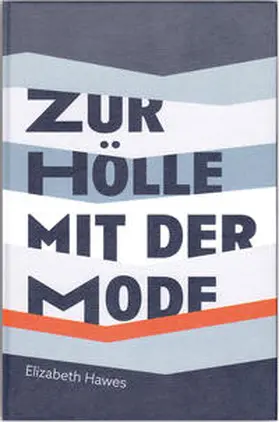 Hawes |  Zur Hölle mit der Mode | Buch |  Sack Fachmedien