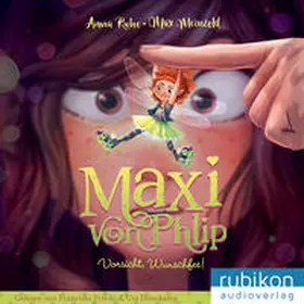 Ruhe |  Maxi von Phlip (1). Vorsicht, Wunschfee! | Sonstiges |  Sack Fachmedien