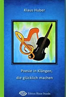 Huber |  Poesie in Klängen, die glücklich machen | Buch |  Sack Fachmedien