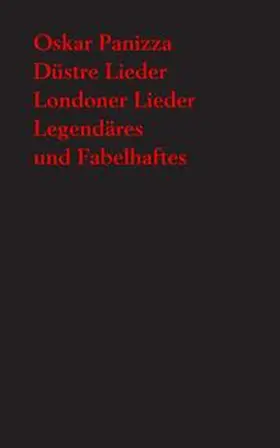 Panizza / Staengle / Emig |  Düstre Lieder. Londoner Lieder. Legendäres und Fabelhaftes | Buch |  Sack Fachmedien