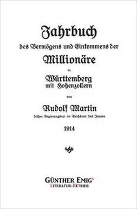 Martin |  Jahrbuch des Vermögens und Einkommens der Millionäre in Württemberg mit Hohenzollern 1914 | Buch |  Sack Fachmedien