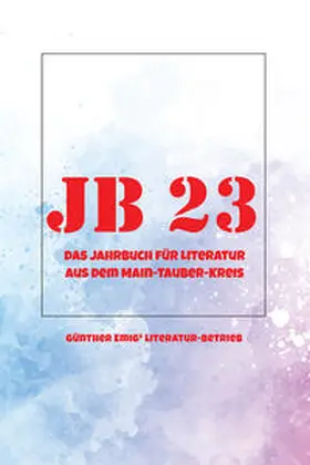 Hambrecht / Köhler / Betz |  Jb '23. Das Jahrbuch für Literatur aus dem Main-Tauber-Kreis | Buch |  Sack Fachmedien