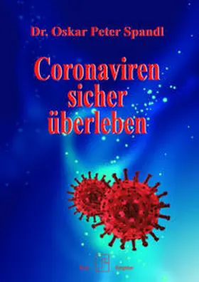 Spandl |  Coronaviren sicher überleben | Buch |  Sack Fachmedien
