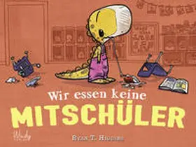 Higgins |  Wir essen keine Mitschüler | Buch |  Sack Fachmedien