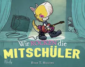 Higgins |  Wir rocken die Mitschüler | Buch |  Sack Fachmedien