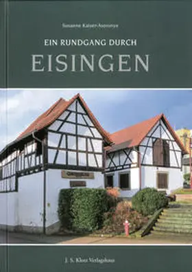 Kaiser-Asoronye |  Ein Rundgang durch Eisingen | Buch |  Sack Fachmedien