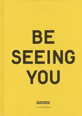 Mannheimer Kunstverein / Stather |  Be seeing you | Buch |  Sack Fachmedien