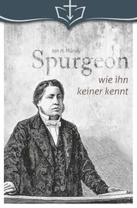 Murray |  Spurgeon wie ihn keiner kennt | Buch |  Sack Fachmedien