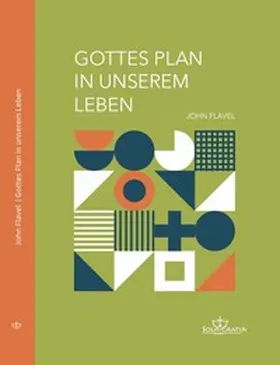 Flavel | Gottes Plan in unserem Leben | Buch | 978-3-948475-94-9 | www2.sack.de