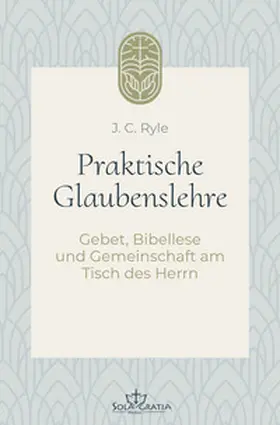 Ryle | Praktische Glaubenslehre | Buch | 978-3-948475-95-6 | www2.sack.de