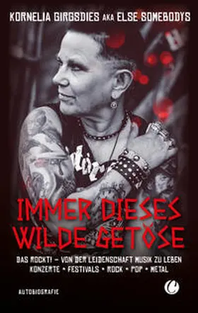Girgsdies | Immer dieses wilde Getöse. Das rockt! Von der Leidenschaft Musik zu leben | E-Book | sack.de
