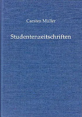 Müller |  Studentenzeitschriften. Bestand der Zeitschriften, Periodika und Reihen im Institut für Deutsche Studentengeschichte | Buch |  Sack Fachmedien