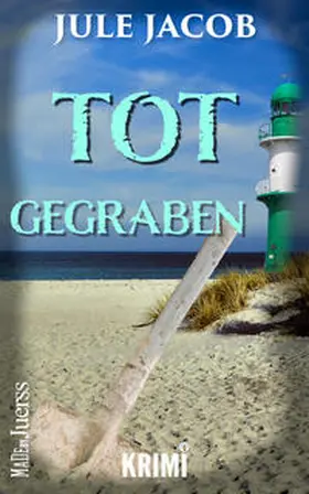 Jacob / Jürß |  Totgegraben | Buch |  Sack Fachmedien