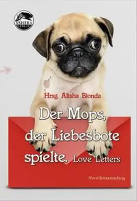 Bionda / Bern / Carpenter |  Der Mops, der Liebesbote spielte | Buch |  Sack Fachmedien