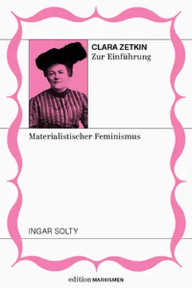 Solty |  Clara Zetkin zur Einführung: Materialistischer Feminismus | Buch |  Sack Fachmedien