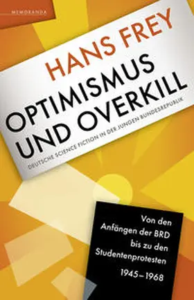 Frey |  Optimismus und Overkill | Buch |  Sack Fachmedien