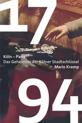 Kramp |  1794 Das Geheimnis der Kölner Stadtschlüssel | Buch |  Sack Fachmedien