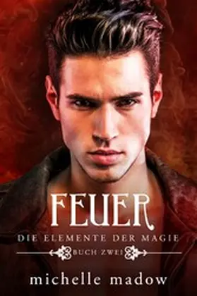 Madow |  Feuer - Die Elemente der Magie 2 | eBook | Sack Fachmedien