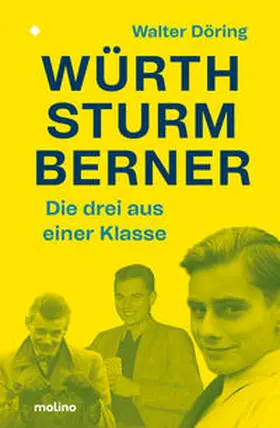 Döring |  Die drei aus einer Klasse: Würth, Sturm, Berner | Buch |  Sack Fachmedien