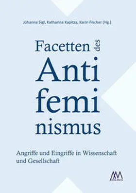 Sigl / Kapitza / Fischer |  Facetten des Antifeminismus | Buch |  Sack Fachmedien
