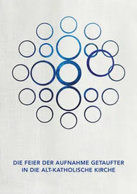 Ring |  Die Feier der Aufnahme Getaufter in die Alt-Katholische Kirche | Buch |  Sack Fachmedien