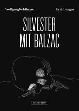 Kohlhaase |  Silvester mit Balzac | Buch |  Sack Fachmedien