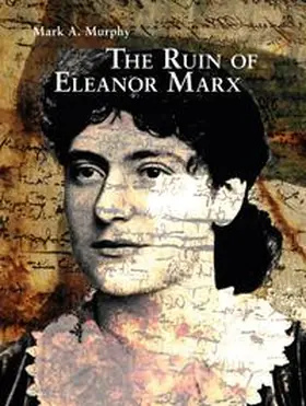 Murphy |  The Ruin of Eleanor Marx | Buch |  Sack Fachmedien