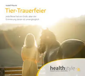 Maurer / Schirmohammadi |  Tier-Trauerfeier | Sonstiges |  Sack Fachmedien
