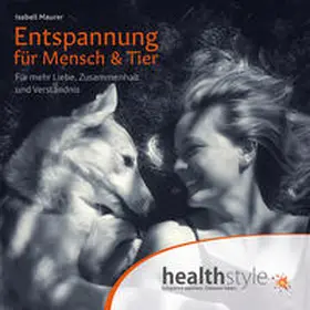 Maurer / Schirmohammadi |  Entspannung für Mensch & Tier | Sonstiges |  Sack Fachmedien
