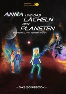 Karow / Kindermusical |  Songbook: Anna und das Lächeln der Planeten | eBook | Sack Fachmedien