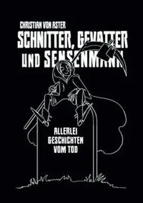 von Aster |  Schnitter, Gevatter und Sensenmann | eBook | Sack Fachmedien