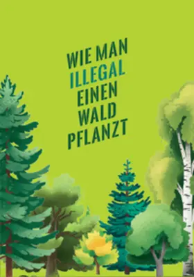 KATAPULT-Verlag / Fredrich |  Wie man illegal einen Wald pflanzt | Buch |  Sack Fachmedien
