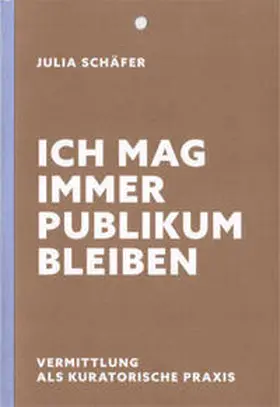 Schäfer |  Ich mag immer Publikum bleiben | Buch |  Sack Fachmedien