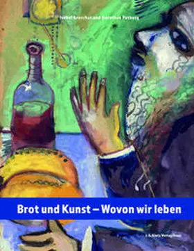 Greschat / Patberg |  Brot und Kunst – Wovon wir leben | Buch |  Sack Fachmedien
