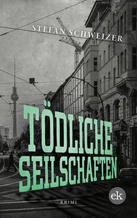 Schweizer | Tödliche Seilschaften | Buch | 978-3-948972-21-9 | www2.sack.de