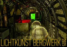 Emminger / Reindl |  Lichtkunst Bergwerk | Sonstiges |  Sack Fachmedien