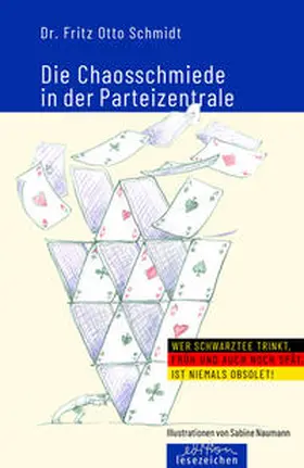 Schmidt |  Die Chaosschmiede in der Parteizentrale | Buch |  Sack Fachmedien