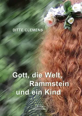 Clemens |  Gott, die Welt, Rammstein und ein Kind | Buch |  Sack Fachmedien