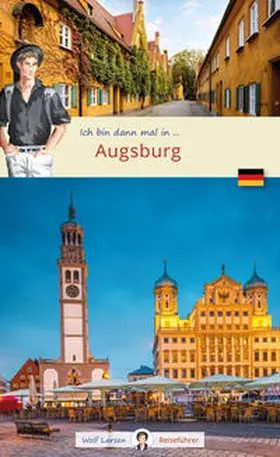 Larsen / Beyerle |  Ich bin dann mal in Augsburg | Buch |  Sack Fachmedien