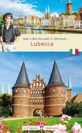 Larsen / Lerchenmüller |  Vado a fare due passi in Germania ... Lubecca | Buch |  Sack Fachmedien