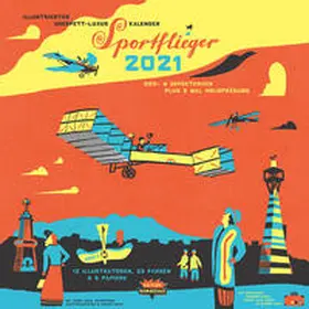 Brouët |  Illustrierter Oberfett-Luxus Kalender 2021 »Sportflieger« | Sonstiges |  Sack Fachmedien