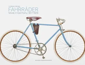 Freund |  Fahrräder Made in Germany 1817-1929 | Buch |  Sack Fachmedien