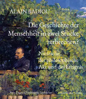 Badiou |  Die Geschichte der Menschheit in zwei Stücke zerbrechen? | Buch |  Sack Fachmedien