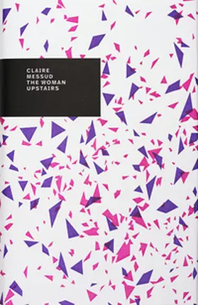 Messud |  The Woman Upstairs | Buch |  Sack Fachmedien