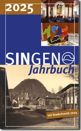 Stadt Singen (Hohentwiel) / Panzer / Gräble-Menrad |  Stadt Singen - Jahrbuch / SINGEN Jahrbuch 2025 / Singener Jahrbuch 2025 - Stadtchronik 2024 | Buch |  Sack Fachmedien
