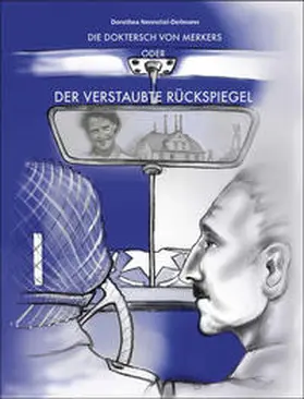 Nennstiel-Deilmann / Weißgerber |  Die Doktersch von Merkers oder der verstaubte Rückspiegel | Buch |  Sack Fachmedien