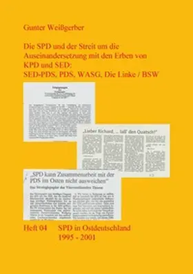 Weißgerber |  Die SPD und der Streit um die Auseinandersetzung mit den Erben von KPD und SED: SED-PDS, PDS, WASG, Die Linke / BSW | Buch |  Sack Fachmedien
