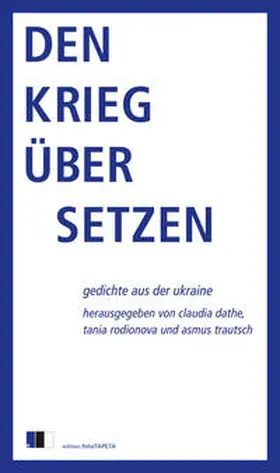 Dathe / Rodinova / Trautsch |  Den Krieg übersetzen | Buch |  Sack Fachmedien